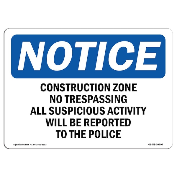 Sign, 18" H, 24" W, Rigid Plastic, Construction Zone No Trespassing All Suspicious Sign, Landscape